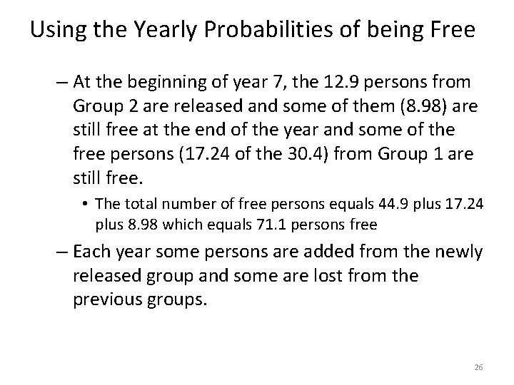 Using the Yearly Probabilities of being Free – At the beginning of year 7,