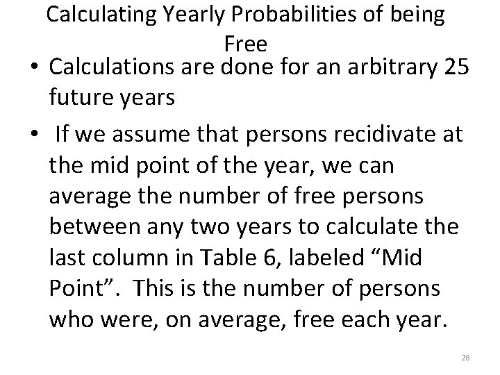 Calculating Yearly Probabilities of being Free • Calculations are done for an arbitrary 25