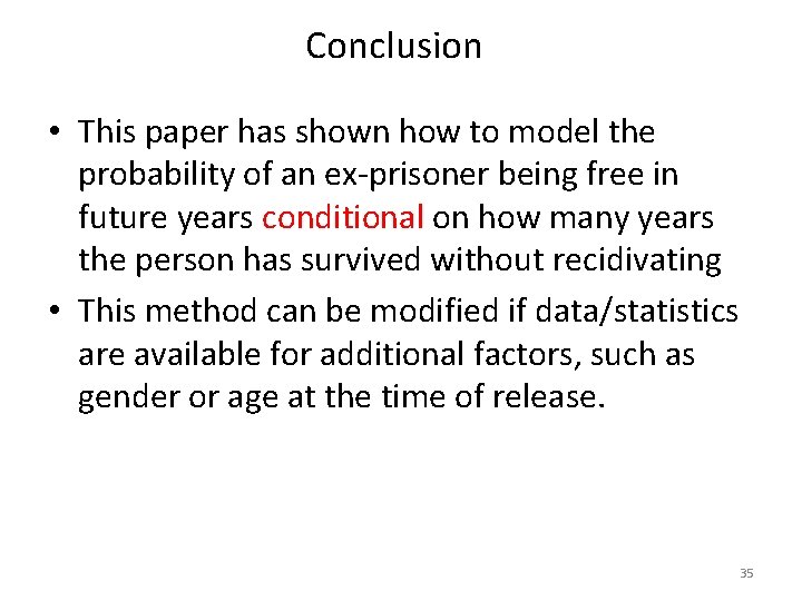 Conclusion • This paper has shown how to model the probability of an ex-prisoner