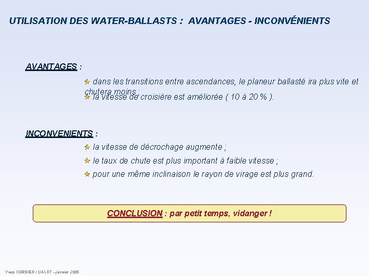 UTILISATION DES WATER-BALLASTS : AVANTAGES - INCONVÉNIENTS AVANTAGES : dans les transitions entre ascendances, UTILISATION DES WATER-BALLASTS : AVANTAGES - INCONVÉNIENTS AVANTAGES : dans les transitions entre ascendances,