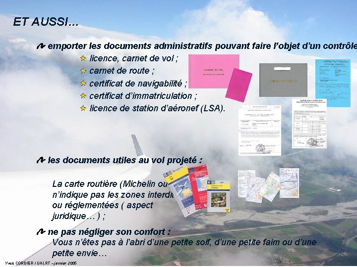 ET AUSSI… emporter les documents administratifs pouvant faire l’objet d'un contrôle licence, carnet de ET AUSSI… emporter les documents administratifs pouvant faire l’objet d'un contrôle licence, carnet de