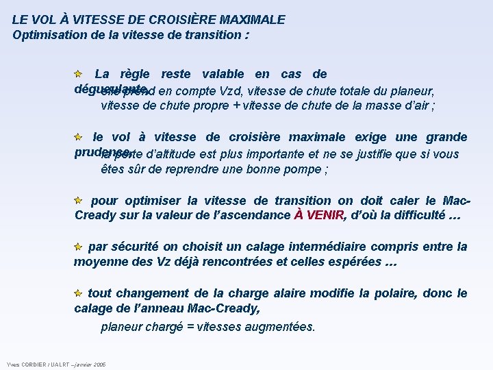 LE VOL À VITESSE DE CROISIÈRE MAXIMALE Optimisation de la vitesse de transition : LE VOL À VITESSE DE CROISIÈRE MAXIMALE Optimisation de la vitesse de transition :