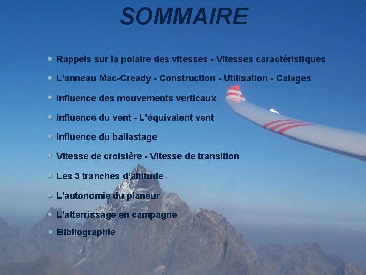 SOMMAIRE Rappels sur la polaire des vitesses - Vitesses caractéristiques L’anneau Mac-Cready - Construction SOMMAIRE Rappels sur la polaire des vitesses - Vitesses caractéristiques L’anneau Mac-Cready - Construction
