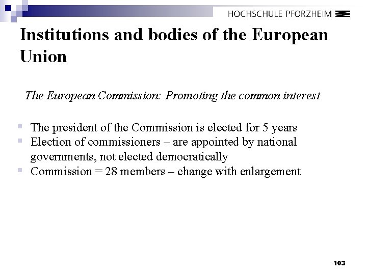 Institutions and bodies of the European Union The European Commission: Promoting the common interest