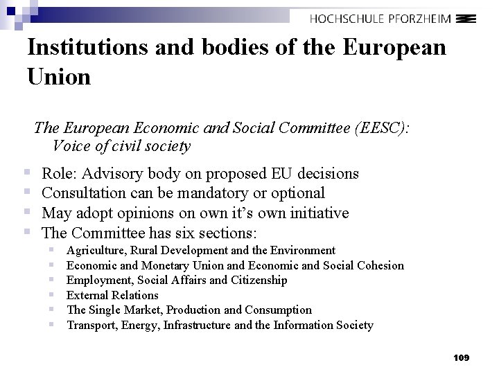 Institutions and bodies of the European Union The European Economic and Social Committee (EESC):