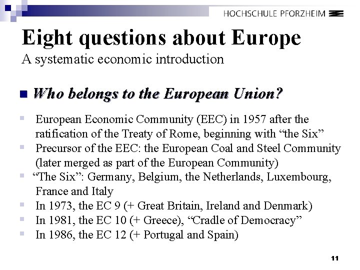 Eight questions about Europe A systematic economic introduction n Who belongs to the European