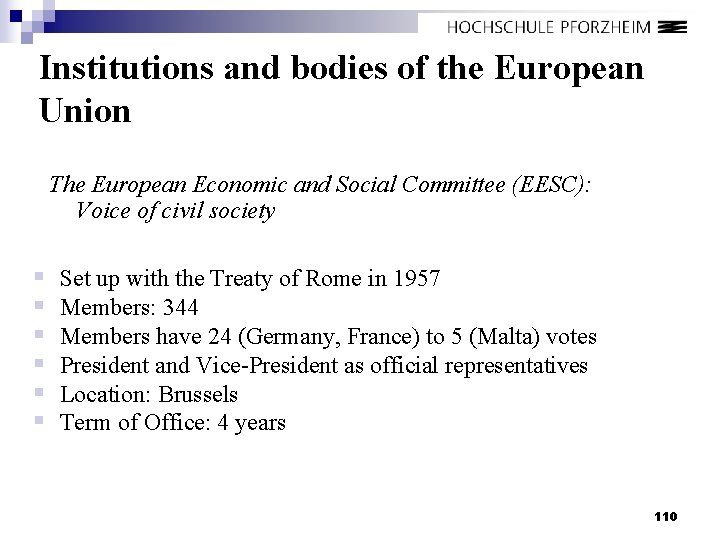 Institutions and bodies of the European Union The European Economic and Social Committee (EESC):