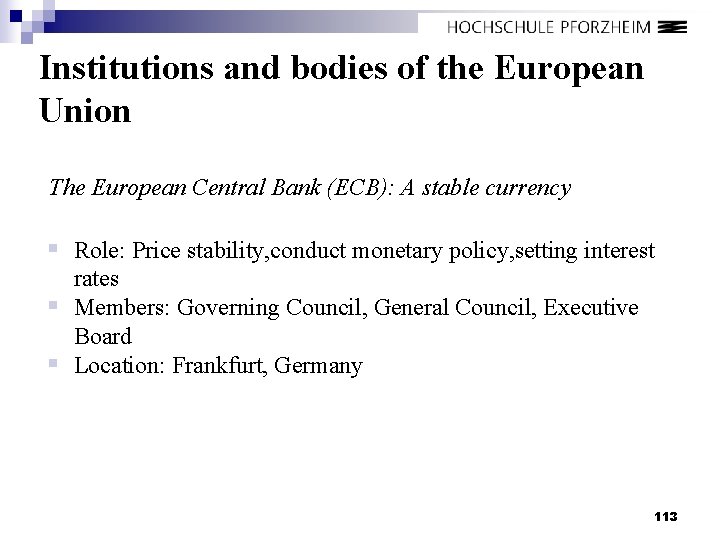 Institutions and bodies of the European Union The European Central Bank (ECB): A stable