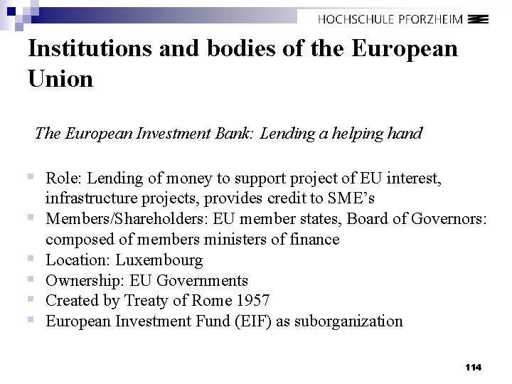 Institutions and bodies of the European Union The European Investment Bank: Lending a helping