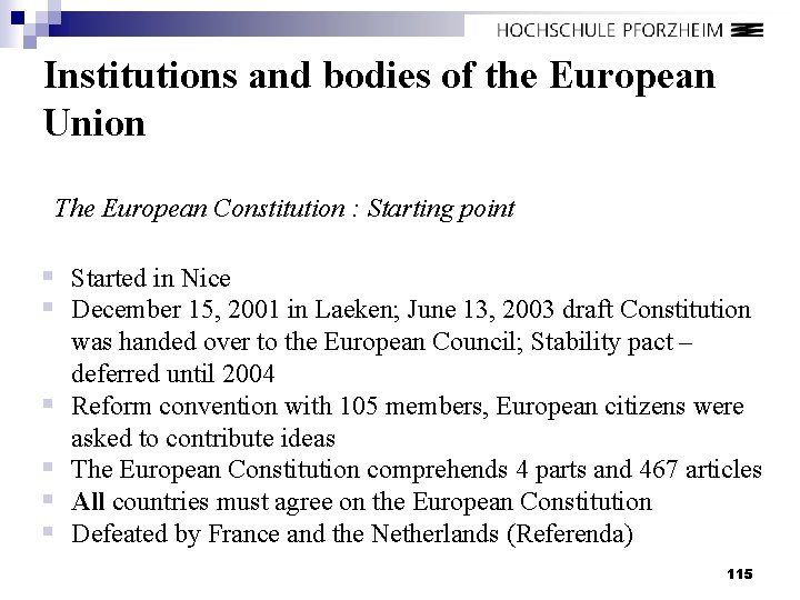 Institutions and bodies of the European Union The European Constitution : Starting point §