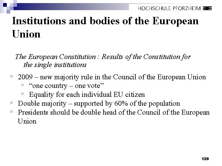 Institutions and bodies of the European Union The European Constitution : Results of the