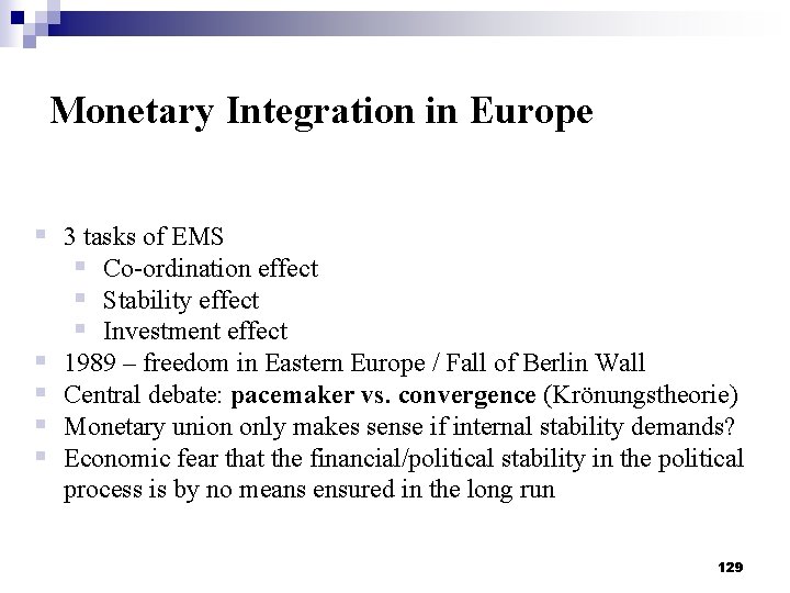 Monetary Integration in Europe § 3 tasks of EMS § Co-ordination effect § Stability
