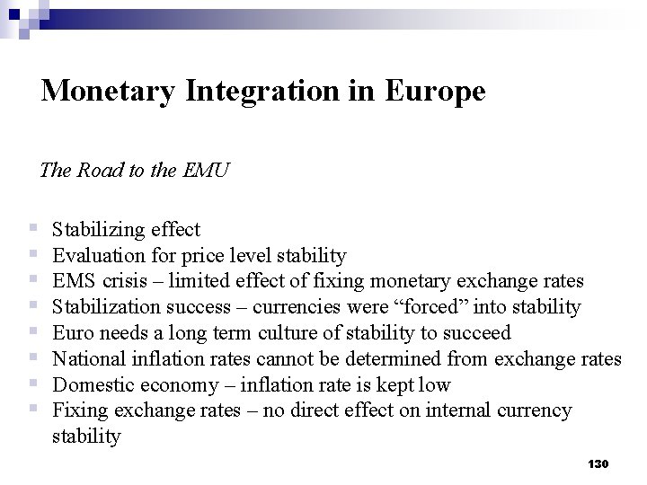 Monetary Integration in Europe The Road to the EMU § § § § Stabilizing