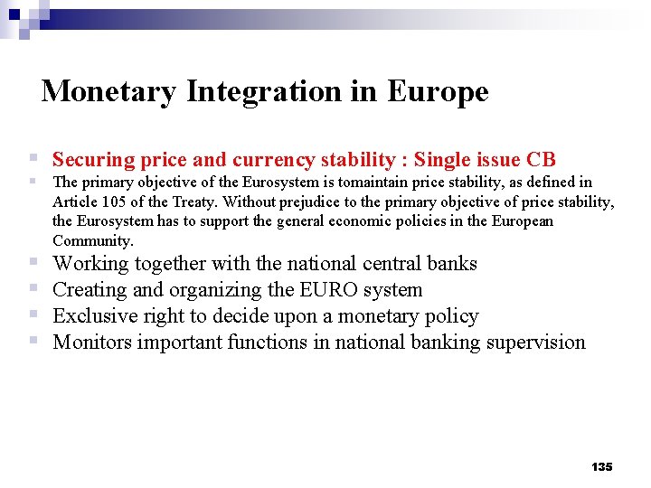 Monetary Integration in Europe § Securing price and currency stability : Single issue CB