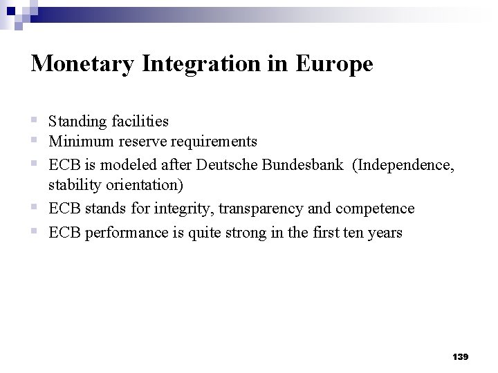 Monetary Integration in Europe § Standing facilities § Minimum reserve requirements § ECB is