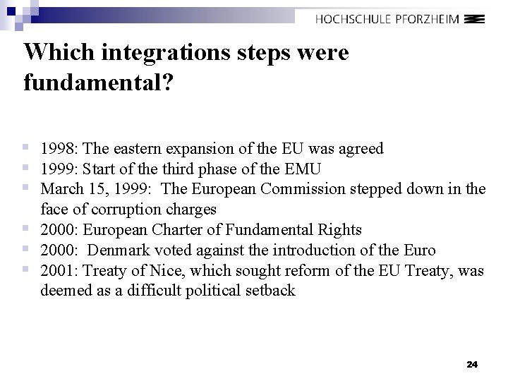 Which integrations steps were fundamental? § 1998: The eastern expansion of the EU was