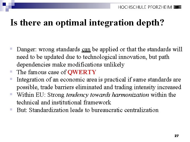 Is there an optimal integration depth? § Danger: wrong standards can be applied or