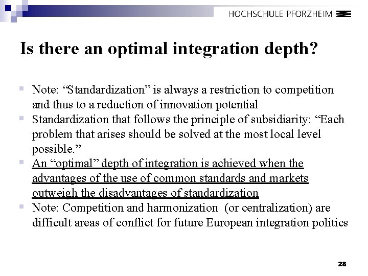 Is there an optimal integration depth? § Note: “Standardization” is always a restriction to