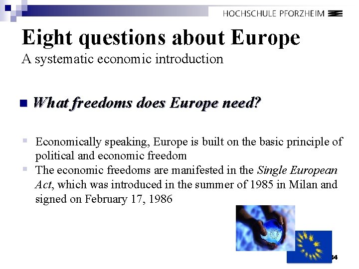 Eight questions about Europe A systematic economic introduction n What freedoms does Europe need?