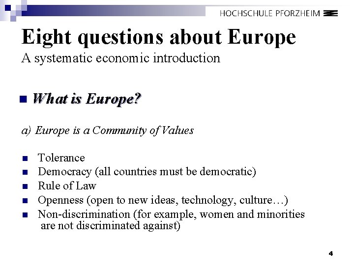 Eight questions about Europe A systematic economic introduction n What is Europe? a) Europe