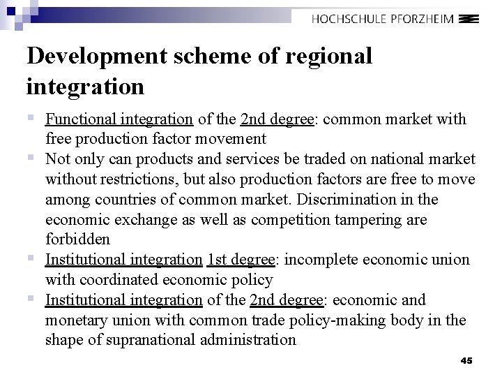 Development scheme of regional integration § Functional integration of the 2 nd degree: common