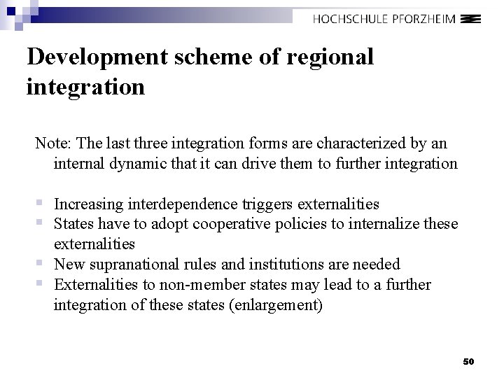Development scheme of regional integration Note: The last three integration forms are characterized by