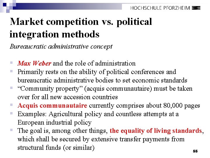 Market competition vs. political integration methods Bureaucratic administrative concept § Max Weber and the