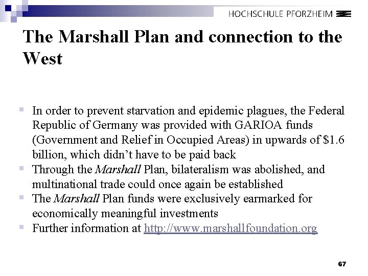 The Marshall Plan and connection to the West § In order to prevent starvation