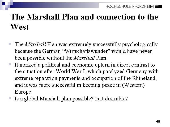 The Marshall Plan and connection to the West § The Marshall Plan was extremely