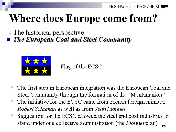 Where does Europe come from? - The historical perspective n The European Coal and