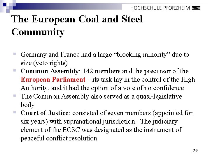 The European Coal and Steel Community § Germany and France had a large “blocking
