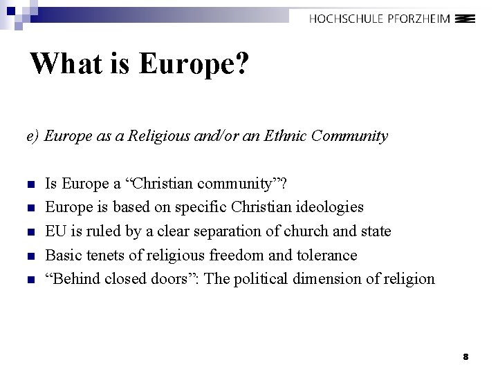 What is Europe? e) Europe as a Religious and/or an Ethnic Community n n