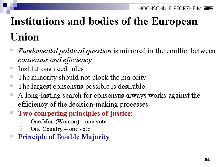 Institutions and bodies of the European Union § Fundamental political question is mirrored in