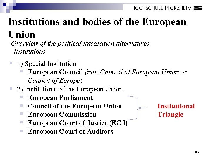 Institutions and bodies of the European Union Overview of the political integration alternatives Institutions