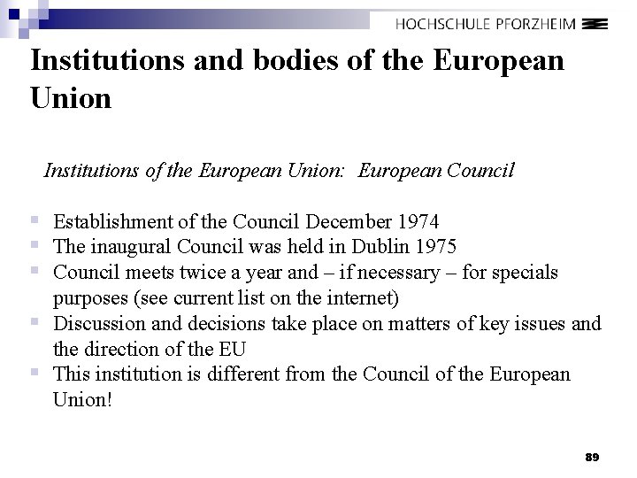 Institutions and bodies of the European Union Institutions of the European Union: European Council