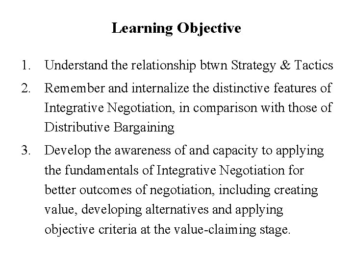 Learning Objective 1. Understand the relationship btwn Strategy & Tactics 2. Remember and internalize