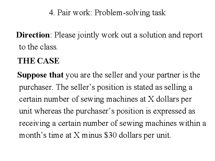 4. Pair work: Problem-solving task Direction: Please jointly work out a solution and report