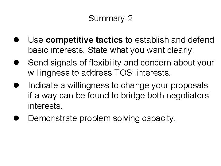 Summary-2 l Use competitive tactics to establish and defend basic interests. State what you