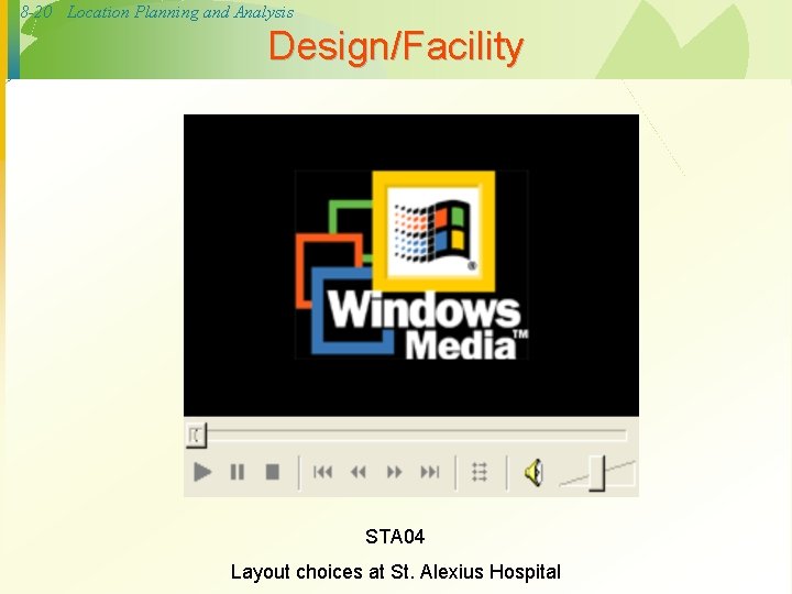 8 -20 Location Planning and Analysis Design/Facility STA 04 Layout choices at St. Alexius