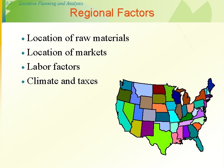 8 -7 Location Planning and Analysis Regional Factors Location of raw materials · Location