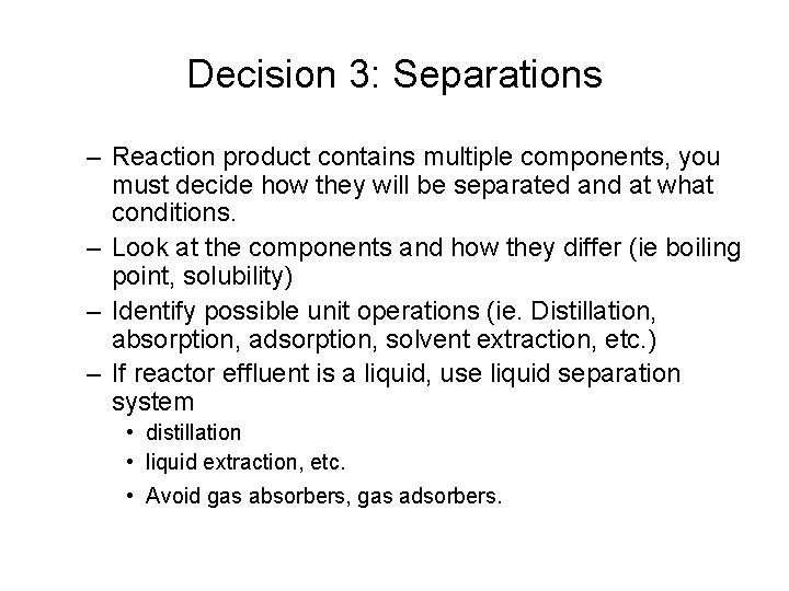 Decision 3: Separations – Reaction product contains multiple components, you must decide how they