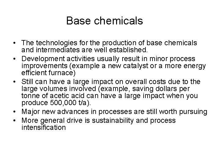 Base chemicals • The technologies for the production of base chemicals and intermediates are