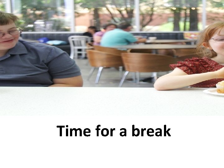 Time for a break 