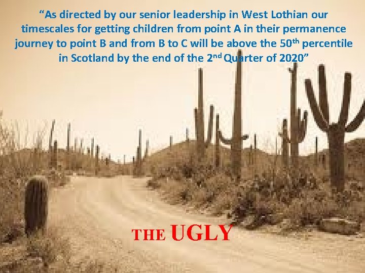 “As directed by our senior leadership in West Lothian our timescales for getting children