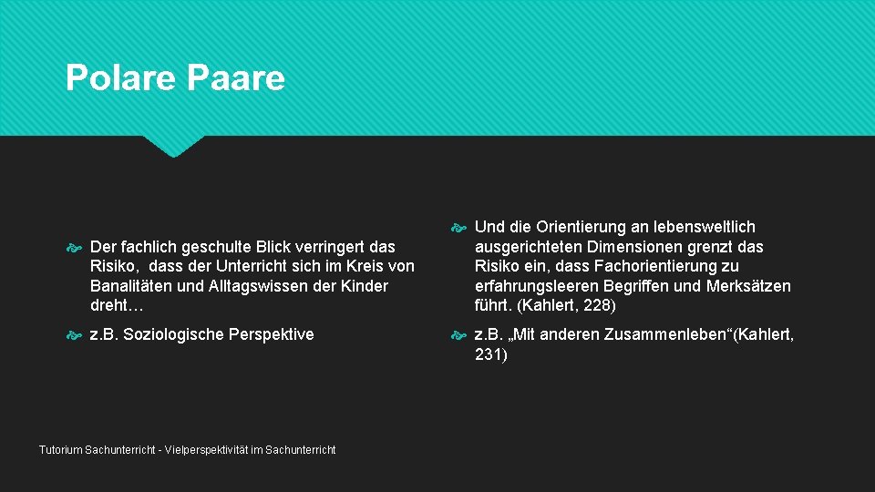 Polare Paare Der fachlich geschulte Blick verringert das Risiko, dass der Unterricht sich im