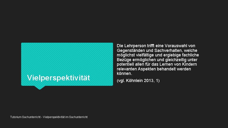 Vielperspektivität Tutorium Sachunterricht - Vielperspektivität im Sachunterricht Die Lehrperson trifft eine Vorauswahl von Gegenständen