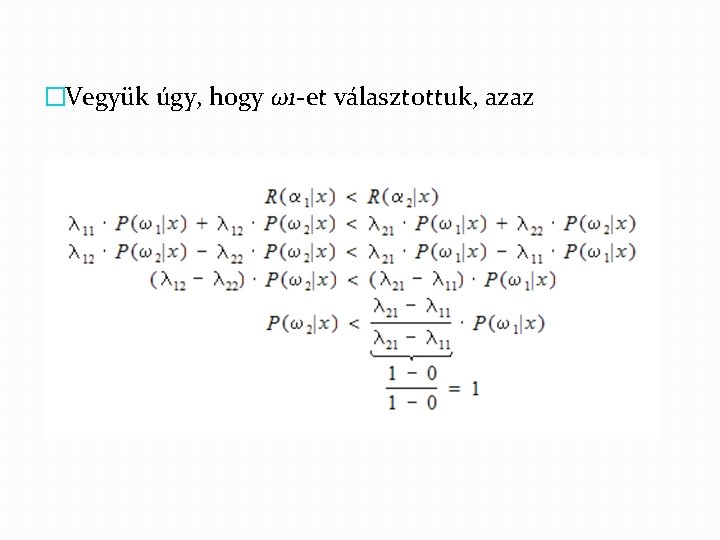 �Vegyük úgy, hogy ω1 -et választottuk, azaz 