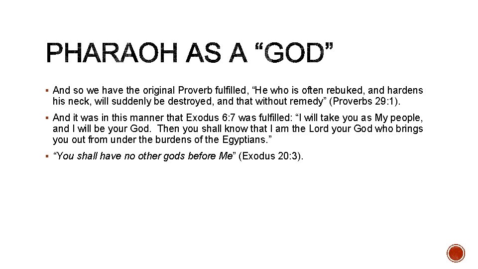 § And so we have the original Proverb fulfilled, “He who is often rebuked,