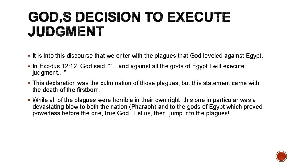 § It is into this discourse that we enter with the plagues that God