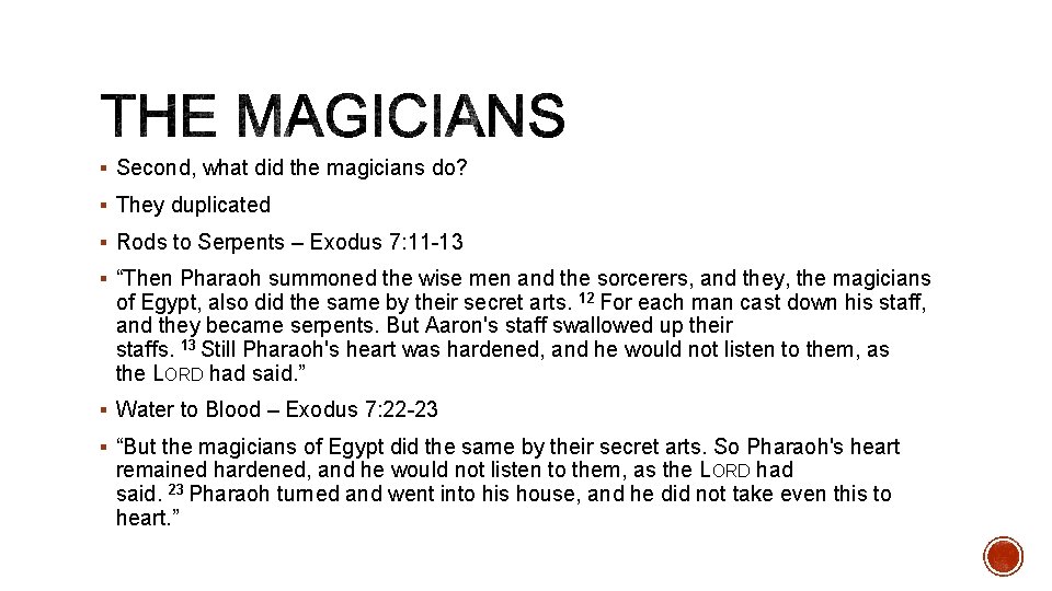 § Second, what did the magicians do? § They duplicated § Rods to Serpents
